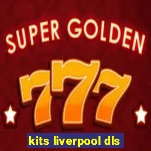 kits liverpool dls